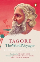 Tagore: The World Voyager 0143453432 Book Cover