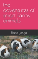 the adventures of smart farms animals B0C2RXT6KJ Book Cover