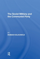 The Soviet Military and the Communist Party 036731147X Book Cover