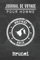 Journal de Voyage pour homme Brunei: 6x9 Carnet de voyage I Journal de voyage avec instructions, Checklists et Bucketlists, cadeau parfait pour votre ... et pour chaque voyageur. (French Edition) 1673530117 Book Cover