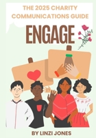 Engage: The 2025 Charity Communications Guide B0FLF51YQS Book Cover