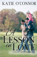 A Lesson In Love: Coyote Creek Book 1 1989816053 Book Cover