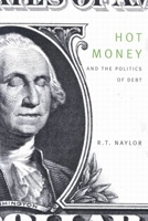 Hot Money and the Politics of Debt 0671623192 Book Cover