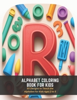 Alphabet Coloring Book for Kids: 50 Designs to Teach the Alphabet for Kids Ages 2 to 5 B0C5FQJQ7G Book Cover