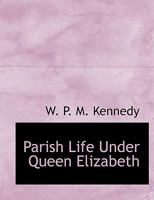 Parish life under Queen Elizabeth: an introductory study 1010171569 Book Cover