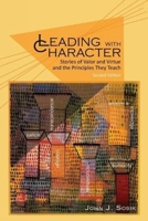 Leading with Character: Stories of Valor and Virtue and the Principles They Teach (PB) 1593115415 Book Cover