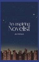 An Aspiring Novelist B0CT2LKN1W Book Cover