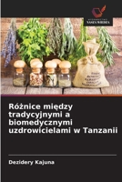 Róznice miedzy tradycyjnymi a biomedycznymi uzdrowicielami w Tanzanii (Polish Edition) 6209806112 Book Cover