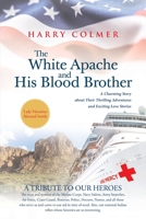 The White Apache and His Blood Brother: A Charming Story about Their Thrilling Adventures and Exciting Love Stories 1662451768 Book Cover