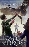 Tombs of Dross 1482542250 Book Cover