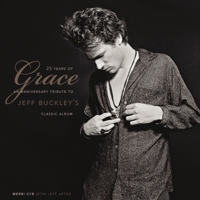 25 Years Of Grace: An Anniversary Tribute to Jeff Buckley's Classic Album 1617136387 Book Cover