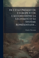 De l\'t prnt de l\'Europe, et de l\'accord entre la ltimitt le syst reprntatif 1274743192 Book Cover