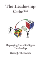 The Leadership Cube™: Deploying Lean Six Sigma Leadership (The Leadership Cube™ Series) B0FHQK8B2F Book Cover