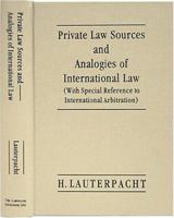 Private Law Sources and Analogies of International Law: with Special Reference to International Arbitration (Contributions to International Law and Diplomacy) 1584771844 Book Cover