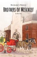 Brothers of Mischief - In the City 1460251199 Book Cover