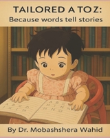 Tailored A to Z: Because words tell stories B0FMNL7D97 Book Cover