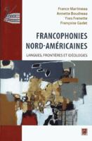 Francophonies nord-américaines : langues, frontières et idéologies 2763739091 Book Cover