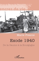 Exode 1940: De la Gaume à la Bourgogne (Encres de Vie) (French Edition) 233630841X Book Cover