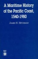 A Maritime History of the Pacific Coast, 1540-1980 0819178179 Book Cover