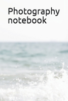 Photography notebook: Get Black Friday Deals on A 100 Pages of Photography Planner Daily planner to Do Daily Composition in Photography 167766701X Book Cover