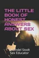 The Little Book of Honest Answers about Sex: No, There's Nothing Wrong With You! 1702783537 Book Cover