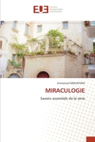 MIRACULOGIE: Savoirs essentiels de la série (French Edition) 6203455180 Book Cover