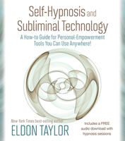 Self-Hypnosis and Subliminal Technology: A How-to Guide for Personal-Empowerment Tools You Can Use Anywhere! 1401976751 Book Cover