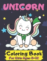 Unicorn Coloring Book For Girls Ages 8-12: Colouring Pages For Kids with Cute and Funny Unicorns Images To Color for Children Tweens and Teenagers 4-8 B08P1FCCZW Book Cover