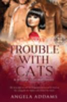 Trouble With Cats 1802509887 Book Cover