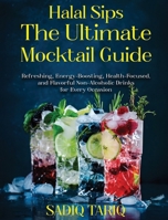 Halal Sips, The Ultimate Mocktail Guide 1088143385 Book Cover