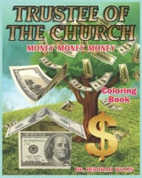 TRUSTEE OF THE CHURCH: COLORING BOOK B092XPNQQG Book Cover