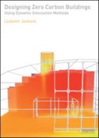 Designing Zero Carbon Buildings Using Dynamic Simulation Methods 1138658316 Book Cover