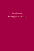 Die Dinge Der Ordnung: Eine Vergleichende Untersuchung Über Die Osmanische Reformpolitik Im 19. Jahrhundert 3486578596 Book Cover