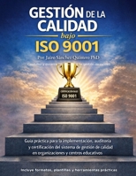 Gestión de la calidad bajo ISO 9001: Guía práctica para la implementación, auditoría y certificación del sistema de gestión de calidad en organizacion 6280229807 Book Cover