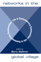 Networks In The Global Village: Life In Contemporary Communities 0813368219 Book Cover