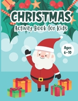 Christmas Activity Book for Kids Ages 6-10: A Fun Holiday Workbook for Learning Coloring Drawing Maze Tic-Tac-Toe Word Search Sudoku - Wonderful ... and Girls - Beautiful Christmas Gift for Kids B08LJSKFBJ Book Cover