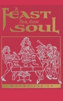 A Feast for The Soul: Meditations on the Attributes of God and Humanity B08D4F8RTF Book Cover