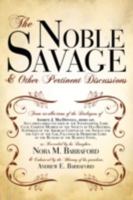 The Noble Savage: & Other Pertinent Discussions 0595427766 Book Cover