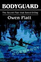 Bodyguard: The Secret Plan That Saved D-day 0595317782 Book Cover