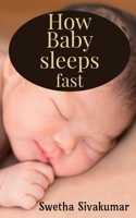 How baby sleeps fast 1639747923 Book Cover