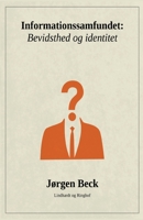 Informationssamfundet: Bevidsthed og identitet null Book Cover