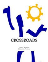 Crossroads: A Guide for Designing a Motivating Work Life 1492872083 Book Cover