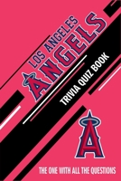 Los Angeles Angels Trivia Quiz Book: The One With All The Questions B0857CFM1C Book Cover