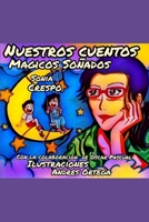 Nuestros cuentos m�gicos so�ados 1096058219 Book Cover