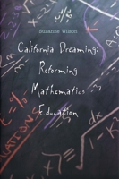 California Dreaming: Reforming Mathematics Education 0300094329 Book Cover