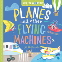 Hello, World! Planes and Other Flying Machines 0593428234 Book Cover