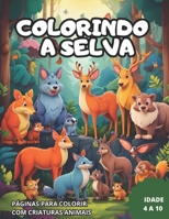Colorindo a selva: livro para colorir com criaturas animais B0CGL2LP8J Book Cover
