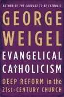Evangelical Catholicism: Deep Reform in the 21st-Century Church 0465075673 Book Cover