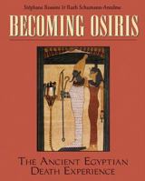 Becoming Osiris: The Ancient Egyptian Death Experience 089281652X Book Cover