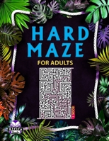 Hard Maze Books for Adults: 100 Labyrinth Puzzles for Smart People B0C2RT9GRP Book Cover